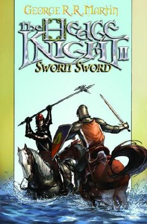 [The Tales of Dunk and Egg: The Graphic Novels 02] • The Hedge Knight II · Sworn Sword